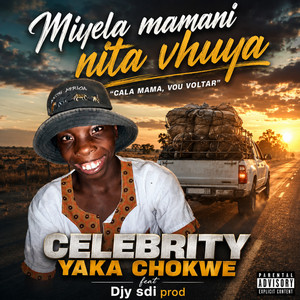 Miyela mamani nita vhuya by Djy sdi prod, Celebrity Yaka Chokwe