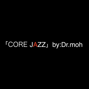 CORE JAZZ by Dr.moh