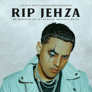 RIP Jehza by Los G4, Luar La L, Rokero, Jey G
