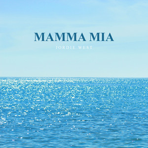 Mamma Mia by Jordie West
