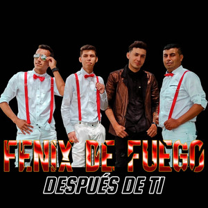 Fenix De Fuego - Después De Ti