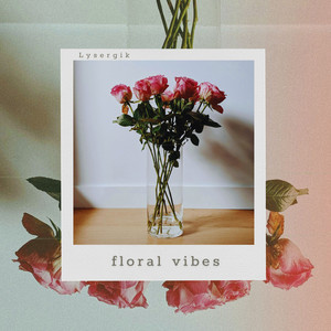Floral Vibes (Radio edit) by Lysergik