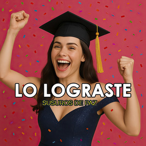 Susurros De Paz - Lo Lograste