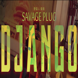 Savage Plug - Django