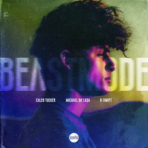 BEAST MODE by Caleb Tucker, Michael Da'Losa, R-Swift, Young Saint Beats