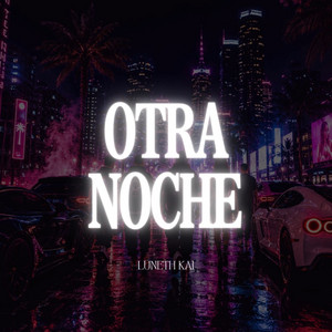 Otra Noche by Luneth Kai