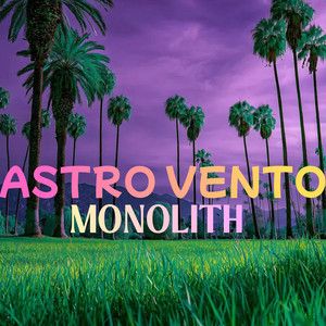 Monolith by Astro vento