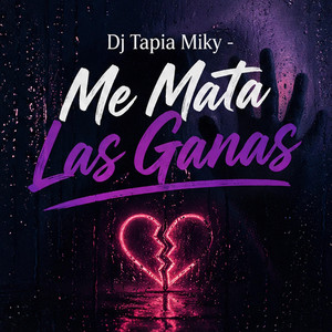 Me Mata las Ganas by DJ TAPIA MIKY
