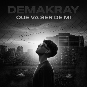 Que va ser de mi by DEMAKRAY