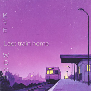 Last Train Home by Kye Wood