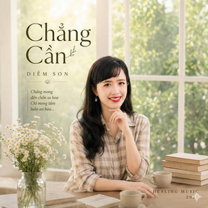 Chẳng Cần by Diễm Son
