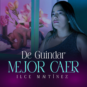 ILCE MARTÍNEZ - De Guindar Mejor Caer