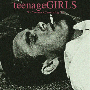 The Summer of Breaking Up (Strange Temptations Magpie Cage Sessions) by Teenage Girls