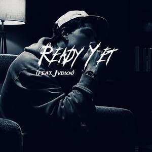 Ready Yet by Dakota Gebhart, Jvdxn
