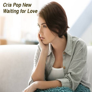 Waiting for Love by Cris Pop New