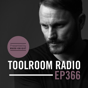 Toolroom Radio EP366 - Presented by Mark Knight album