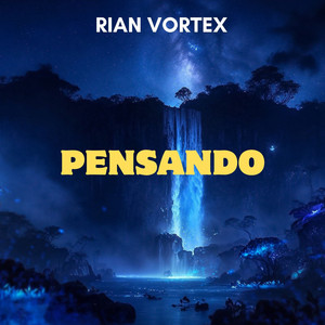 PENSANDO by Rian Vortex