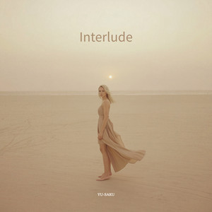 Interlude by YU-SAKU