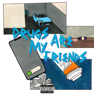 Drugs Are My Friends