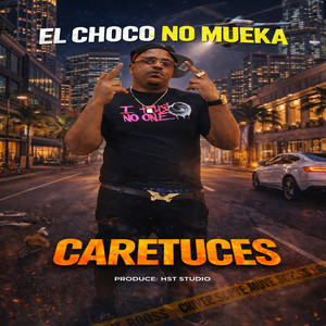 Caretuces by El Choco No Mueka