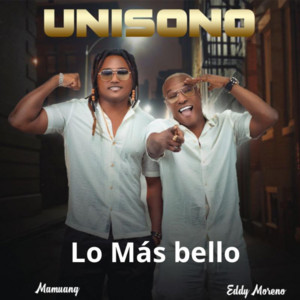 Unisono, Mamuang & Eddy Moreno - Lo Más Bello