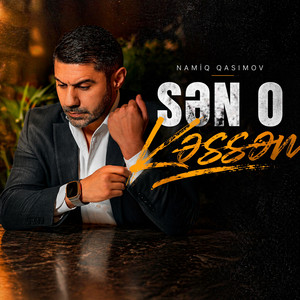 Namiq Qasımov - Sen O Kəssən