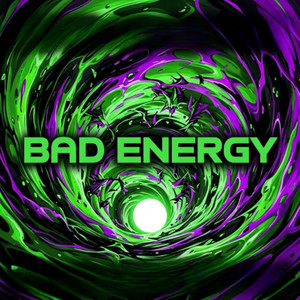 Bad Energy by Blayze Trase