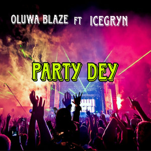 PARTY DEY
