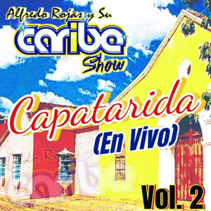 Alfredo Rojas y Su Caribe Show - Las Cachaperas