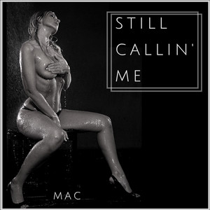 Still Callin Me by Mac, Ms. Peaches, Sons Of Funk