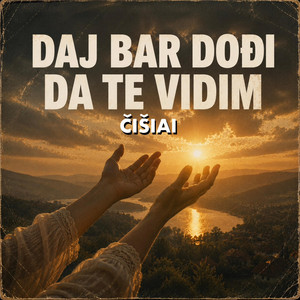 Daj bar dođi da te vidim by ČIŠIAI