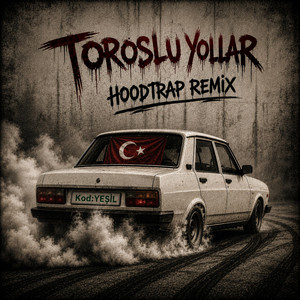 Toroslu Yollar - HOODTRAP REMİX