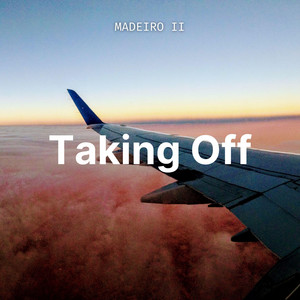 Taking Off by Madeiro II