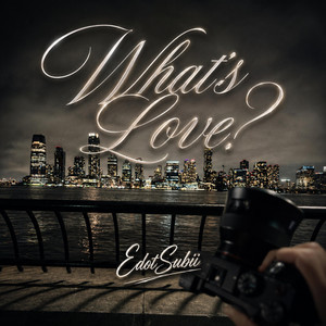 Whats Love? by EdotSubii
