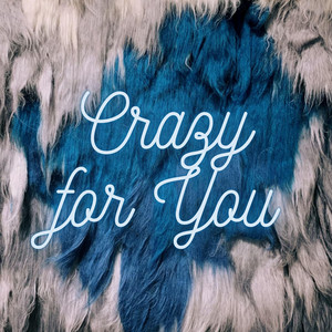 Crazy for You by Kermit Cdavis