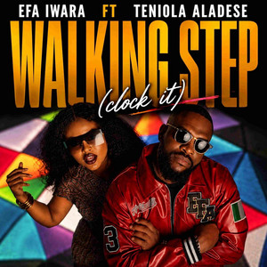 Walking Step (Clock It) by Efa Iwara, Teniola Aladese