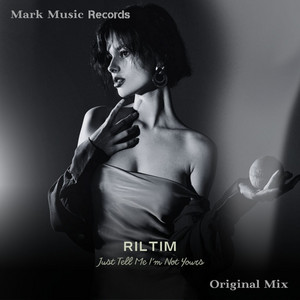 Just Tell Me I'm Not Yours by RILTIM