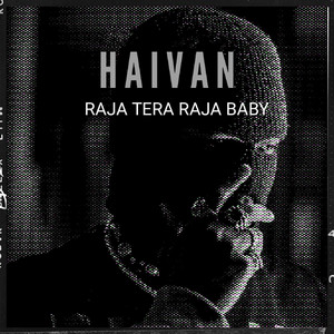 Haivan by Raja (Tera Raja Baby)