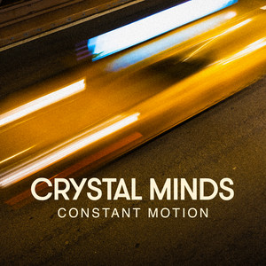 Constant Motion by Crystal Minds