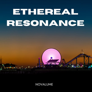 Ethereal Resonance by Novalume