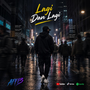 Lagi Dan Lagi by AFF13