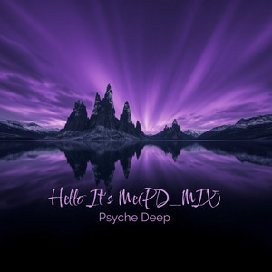 Hello It's Me(PD_MIX) by Psyche Deep