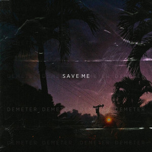 Save Me by Demeter