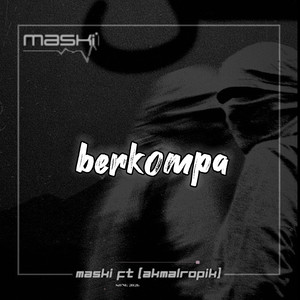 BERKOMPA by MASKI, A.R.M.X