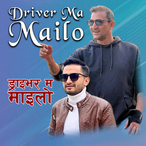 Ram Chandra Kafle & Pawan Khatiwada Myakuri - Driver Ma Mailo