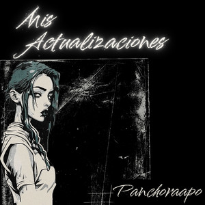 Mis Actualizaciones by PanchoRaapo