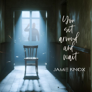 You Sit Around and Wait by Jamie Knox