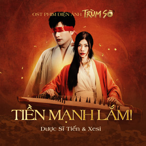 Dược Sĩ Tiến & Xesi - Tiền Mạnh Lắm! (OST Trùm Sò)