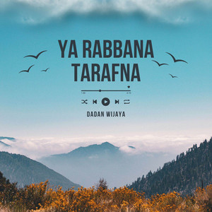 Dadan Wijaya - Ya Rabbana Tarafna