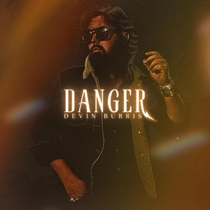Danger by Devin Burris